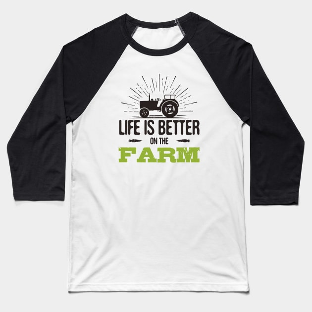 Life Is Better On The Farm Baseball T-Shirt by busines_night